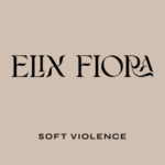 Elix Fiora Soft Violence